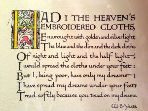 Yeats - He wishes for the cloths of heaven